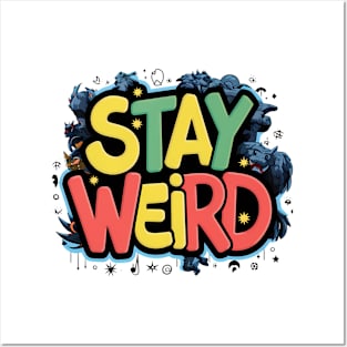 Stay Weird Posters and Art